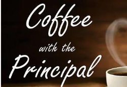 Coffee with the principal